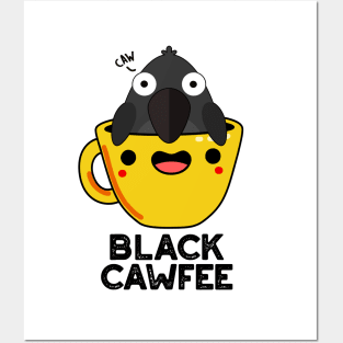 Black Cawfee Funny Crow Coffee Pun Posters and Art